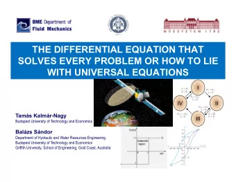 THE DIFFERENTIAL EQUATION THAT  SOLVES EVERY PROBLEM OR HOW TO LIE  WITH UNIVERSAL EQUATIONS  I  IV