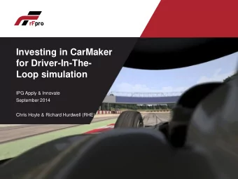 Investing in CarMaker  for Driver-In-The-  Loop simulation  IPG Apply &amp; Innovate  September