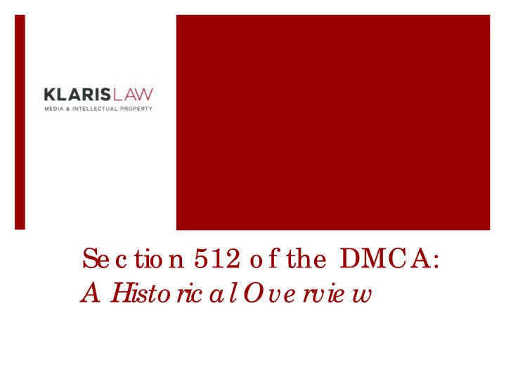 a histo ric al ove rvie w why the dmca