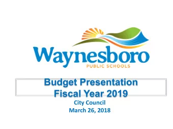 Budget Presentation  Fiscal Year 2019  City Council  March 26, 2018  Budget Development  City of