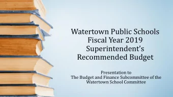 Fiscal Year 2019 Superintendents  Recommended Budget  Presentation to  The Budget and Finance