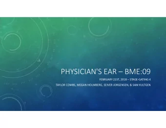 PHYSICIAN'S EAR  BME:09  FEBRUARY 21ST, 2018  STAGE-GATING 4  TAYLOR COMBS, MEGAN HOLMBERG,