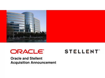 Oracle and Stellent  Acquisition Announcement  This presentation is intended to outline our general