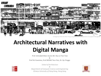 Architectural Narratives with Digital Manga  Prof. Schnabel Marc Aurel, Mr. Sky Lo Tian Tian  &amp;