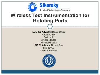 Wireless Test Instrumentation for Rotating Parts ECE 193 Advisor: Rajeev Bansal Olivia Bonner David