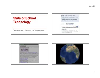 State of School  Technology  Technology A Conduit to Opportunity  1  3/10/15  Technology  is a