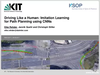 for Path Planning using CNNs  Eike Rehder, Jannik Quehl and Christoph Stiller