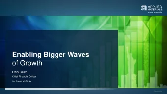 Enabling Bigger Waves  of Growth  Dan Durn  Chief Financial Officer  2017 ANALYST DAY  External Use