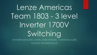 Team 1803 - 3 level  Inverter 1700V  Switching  JOHN BROUSSEAU(EE), DANIEL DABKOWSKI(EE), YUANSONG