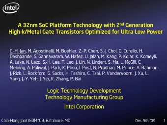 Click to edit Master title style A 32nm SoC Platform Technology with 2 nd Generation  High-k/Metal
