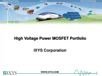 High Voltage Power MOSFET Portfolio  IXYS Corporation  WWW.IXYS.COM High Voltage Power MOSFET