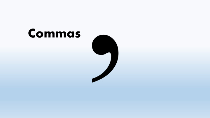 commas do you sprinkle commas