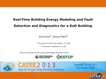 Real-  Time Building Energy Modeling and Fault  Detection and Diagnostics for a DoD Building  Bing