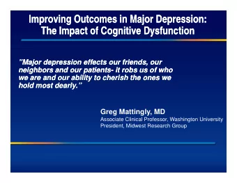 Improving  Improving Outcomes in Major Depression:  Outcomes in Major Depression:  The  The Impact