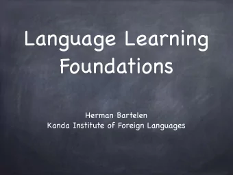 Language Learning  Foundations Herman Bartelen  Kanda Institute of Foreign Languages  Learner