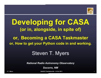 Developing for CASA  (or in, alongside, in spite of) or, Becoming a CASA Taskmaster  or, How to get