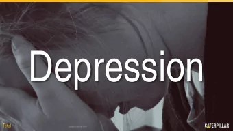 Depression  Caterpillar Confidential Green  Caterpillar Confidential Green  1  Depression 101 In