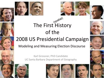 The First History  of the  2008 US Presidential Campaign  Modeling and Measuring Election Discourse