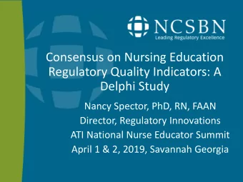 Regulatory Quality Indicators: A  Delphi Study  Nancy Spector, PhD, RN, FAAN  Director, Regulatory