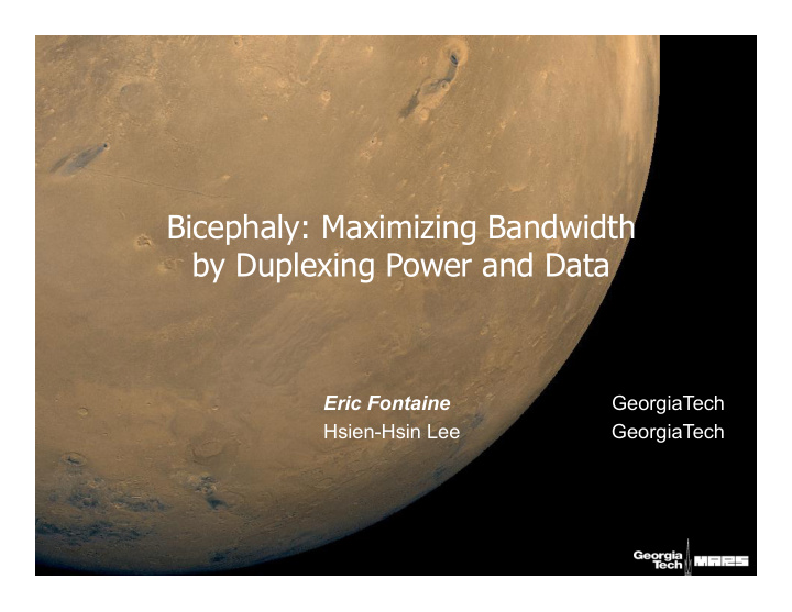 bicephaly maximizing bandwidth by duplexing power and data