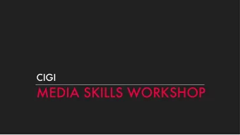 MEDIA SKILLS WORKSHOP  SECTION 1:  MEDIA INTRODUCTION  OVERVIEW: SECTION 1  Tactics: Bridging,