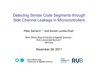 Detecting Similar Code Segments through  Side Channel Leakage in Microcontrollers Peter Samarin 1 ,