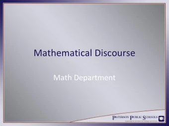 Mathematical Discourse  Math Department  Objectives  Participants will:  Understand what