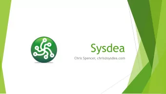 Sysdea  Chris Spencer, chris@sysdea.com  Thanks and Acknowledgement  Kim Warren, Christina