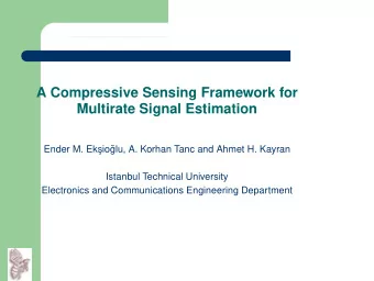 A Compressive Sensing Framework for  Multirate Signal Estimation  Ender M. Ek  sio  glu, A.
