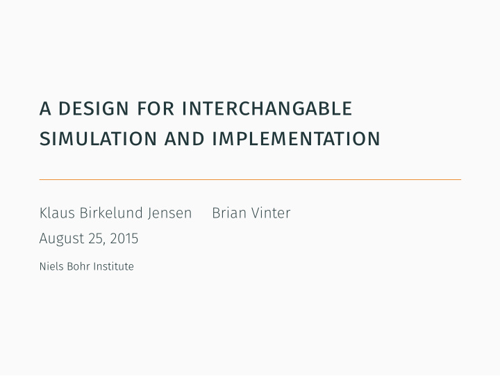 a design for interchangable simulation and implementation
