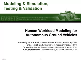 Testing &amp; Validation  Human Workload Modeling for  Autonomous Ground Vehicles  Presen  enting