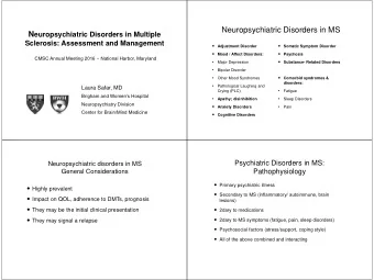 Neuropsychiatric Disorders in MS N europsychiatric Disorders in Multiple  Sclerosis: Assessment and