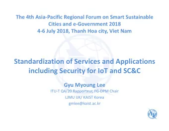 Standardization of Services and Applications  including Security for IoT and SC&amp;C  Gyu Myoung