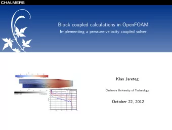 .  .  .  .  (- simpleFoam, -- pUCoupledFoam)  10  0  Turbulent energy  10  -1  Velocity (x)