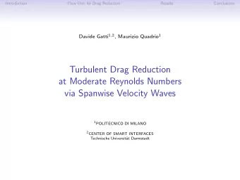 Turbulent Drag Reduction  at Moderate Reynolds Numbers  via Spanwise Velocity Waves 1 POLITECNICO