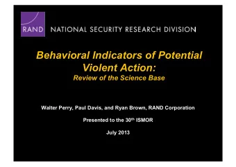 Behavioral Indicators of Potential  Violent Action:  Review of the Science Base  Walter Perry, Paul