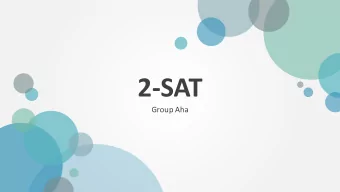 2-SAT  Group Aha 01 Party problem  CONTENTS 02 Model 03 Algorithm 04 Existence of possible solution