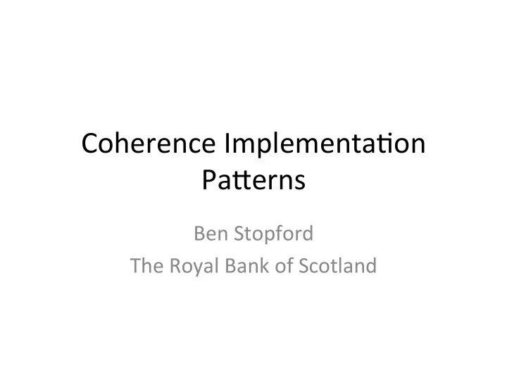 coherence implementa on pa1erns