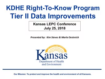 Tier II Data Improvements  Kansas LEPC Conference  July 25, 2018  Presented by:  Kim Steves &amp;