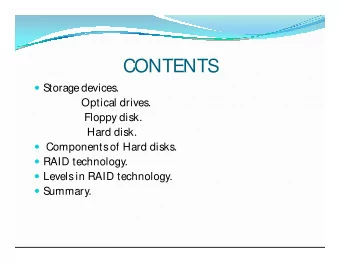 CONTENTS  Storage devices.  Optical drives.  Floppy disk.  Hard disk.  Components of Hard