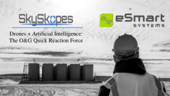 Drones + Artificial Intelligence:  The O&amp;G Quick Reaction Force  Overview  SkySkopes  UAS