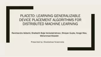 PLACETO: LEARNING GENERALIZABLE  DEVICE PLACEMENT ALGORITHMS FOR  DISTRIBUTED MACHINE LEARNING