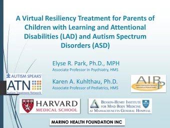 A Virtual Resiliency Treatment for Parents of  Children with Learning and Attentional  Disabilities