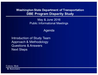 DBE Program Disparity Study  May &amp; June 2016  Public Informational Meetings  Agenda