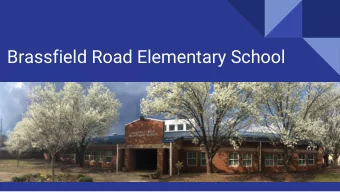Brassfield Road Elementary School  OUR MISSION  Brassfield Elementary will  provide a relevant and