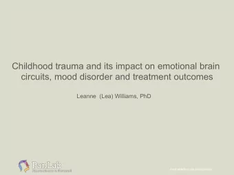 Childhood trauma and its impact on emotional brain  circuits, mood disorder and treatment outcomes