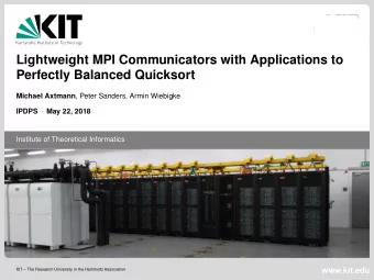 Lightweight MPI Communicators with Applications to  Perfectly Balanced Quicksort Michael Axtmann ,