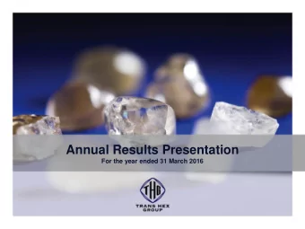 Annual Results Presentation  For the year ended 31 March 2016  CONTENTS  Financial overview