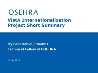 VistA Internationalization  Project Short Summary  By Sam Habiel, PharmD  Technical Fellow at