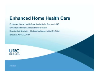 Enhanced Home Health Care  Enhanced Home Health Care Available for Rex and UNC  UNC Home Health and